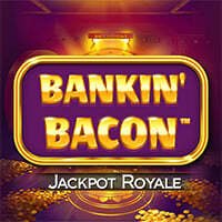 Bankin' Bacon Jackpot Royale