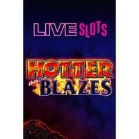 Live Slots - Hotter than Blazes